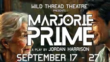Wild Thread Presents: Marjorie Prime by Jordan Harrison
