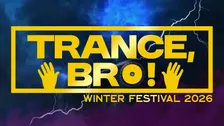 Trance, Bro! Winter Festival (21+)