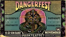DangerFest: DANGERFACE + FAENIHÆLVETTE + Forgetaboutit + Pappasaft