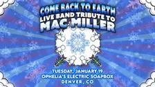 Come Back To Earth: Mac Miller Live Band Tribute