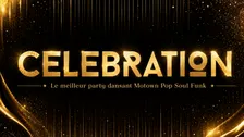 CÉLÉBRATION- Le meilleur party dansant Motown Pop Soul Funk & Disco