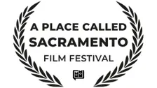 A Place Called Sacramento Film Festival