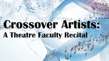 Crossover Artists: A Theatre Faculty Recital