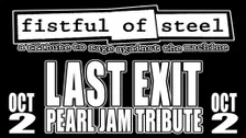 Fistful of Steel & Last Exit