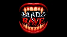 BLADE RAVE - 21+