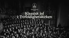 Klassisk Jul i Trefoldighetskirken