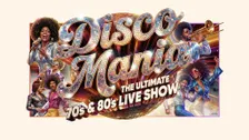 DISCO MANIA - Die ultimative Live-Show der 70er und 80er Jahre