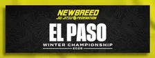 NEWBREED EL PASO WINTER CHAMPIONSHIP 2026