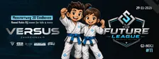 VERSUS The Future League 11 - Gi & NoGi