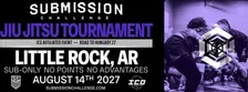 Submission Challenge  Little Rock , Arkansas August 14th 2027