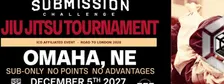 Submission Challenge Omaha , NE Dec 5th 2027