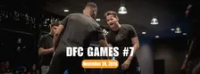 DFC GAMES #7 (NO-GI WHITE BELTS ONLY)