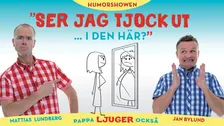 ”Ser jag tjock ut i den här..?”