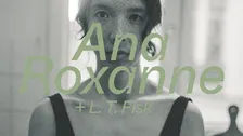 Ana Roxanne (US) + L. T. Fisk