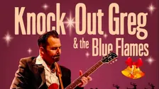 Knock-Out Greg & The Blue Flames Christmas Special