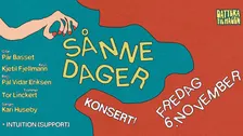 Sånne dager + Intuition (support)