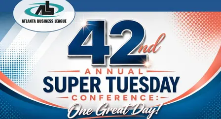 Atlanta Business League's Super Tuesday Conference & Women of Vision Breakfast