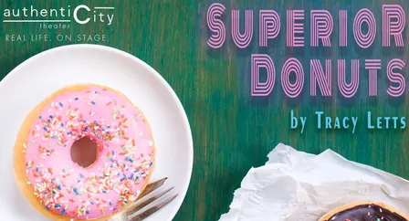 Authenticity Theater SUPERIOR DONUTS