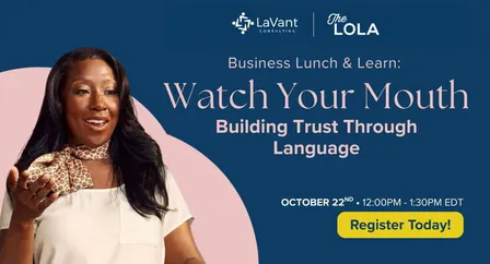 Business Lunch & Learn: Watch Your Mouth: Building Trust Through Language