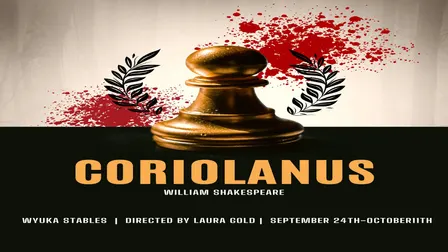 Flatwater Shakespeare Company presents Coriolanus