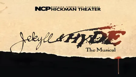 The Nebraska Communities Playhouse presents Jekyll & Hyde