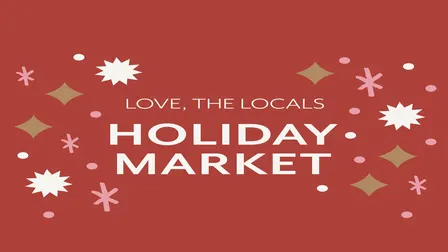 Love, The Locals Holiday Market