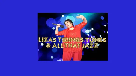 Liza's Tidings, Tunes & All That Jazz