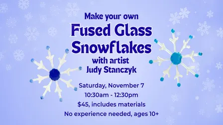 Clements Noyes Art Gallery presents Make Fused Glass Snowflake Ornaments
