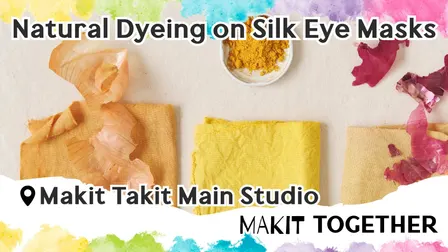 Makit Together: Natural Dyeing on Silk Eye Masks at Makit Takit: Lincoln's Craft Studio