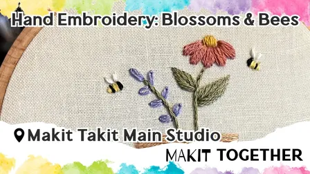 Makit Together: Hand Embroidery: Blossoms & Bees at Makit Takit: Lincoln's Craft Studio