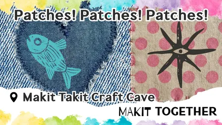 Makit Together: Patches! Patches! Patches! at Makit Takit: Lincoln's Craft Studio