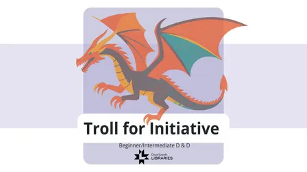 Troll for Initiative: Beginner / Intermediate D & D at Bennett Martin Public Library