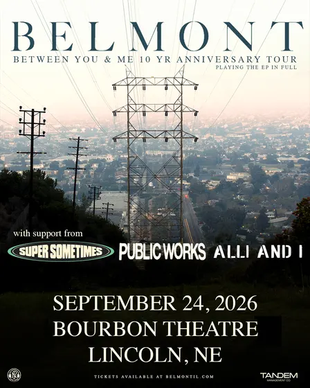 Belmont - Between You & Me 10 Yr Anniversary Tour with Super Sometimes and Public Words
