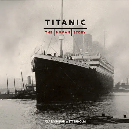 Titanic. The Human Story