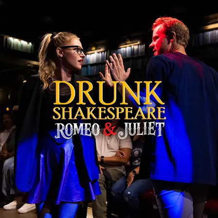 Drunk Shakespeare: Romeo & Juliet