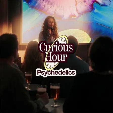 Curious Hour: A Psychedelics Science Night