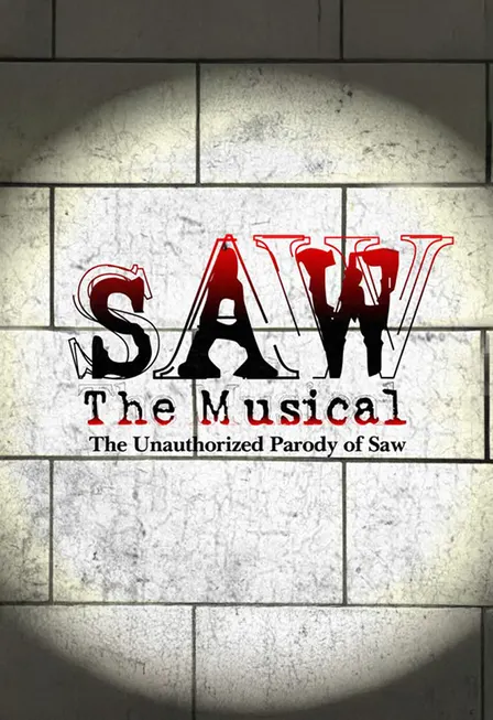 SAW The Musical: The Unauthorized Parody of Saw - Direct from New York (Off-Broadway National Tour) - Live in Philadelphia