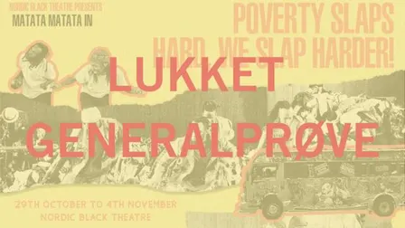 Lukket generalprøve: MATATA – Poverty Slaps, But We Slap Back Harder