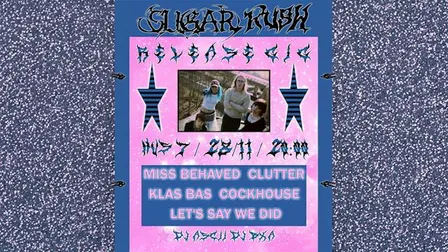 Clutter + Klas Bas + Cockhouse + Let's Say We Did + Miss Behaved | Hus 7