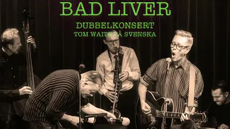 BAD LIVER - TOM WAITS PÅ SVENSKA - Del 2