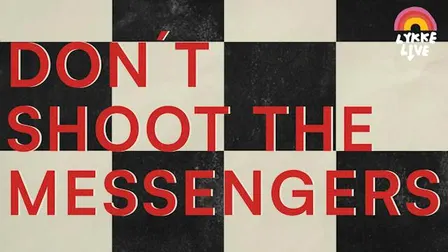 Don't shoot the messengers