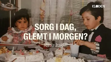 Sorg i dag, glemt i morgen? - Rania Iraki