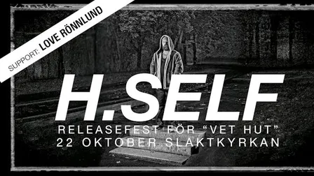 H. Self + Love Rönnlund | Slaktkyrkan