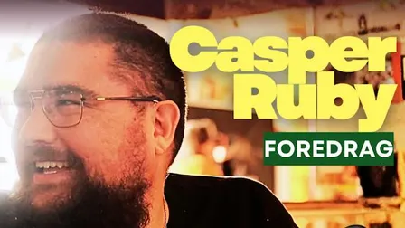 Foredrag med Casper Ruby