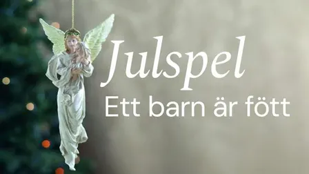 Julspel "Ett barn är fött"