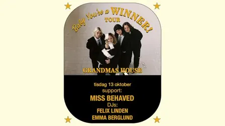 Grandmas House + Miss Behaved | Hus 7