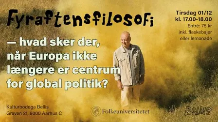 Fyraftensfilosofi på Kulturbodega Bellis – hvad sker der, når Europa ikke længere er centrum for global politik?