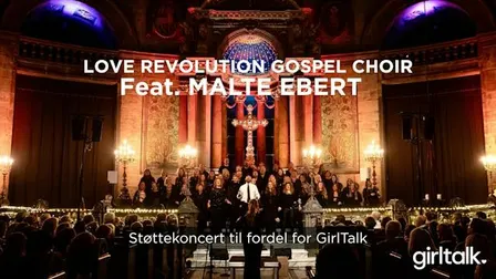 Støttekoncert for GirlTalk: Love Revolution Gospel Choir feat. Malte Ebert 2026