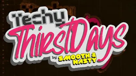 Techy Thirstdays by Smooth&Nasty
