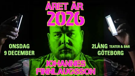 ÅRET ÄR 2026 | Johannes Finnlaugsson | GÖTEBORG | 9 december